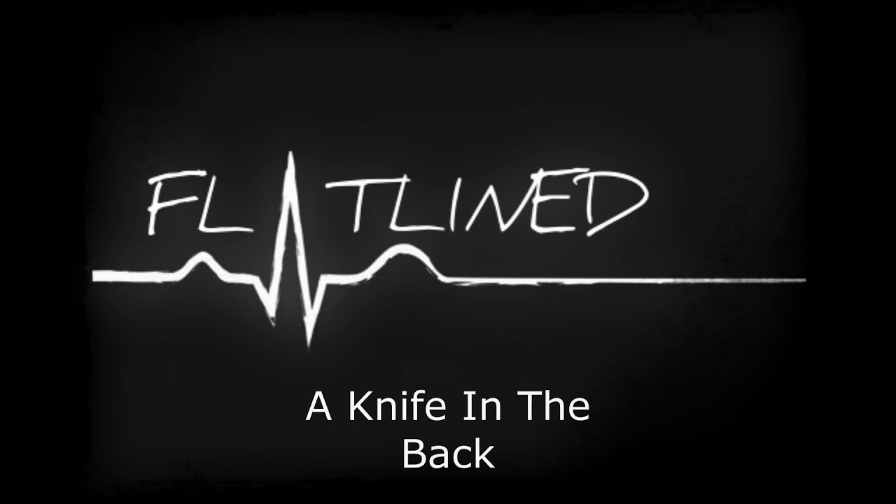 Flatlined (Official) - A Knife In The Back