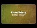 Creedence Clearwater Revival - Proud Mary (Official Lyric Video) Mp3 Song