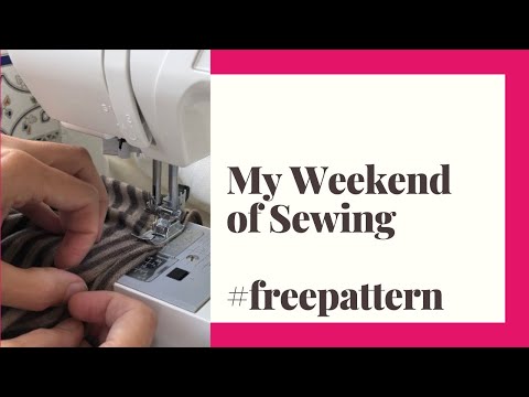 My Weekend of Sewing #freepattern