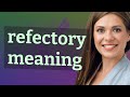 Refectory  meaning of refectory