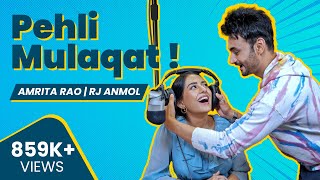 Ep 01 "Pehli Mulaqat" I Amrita Rao I RJ Anmol | COUPLE Of Things