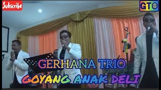 Gerhana trio - goyang anak deli