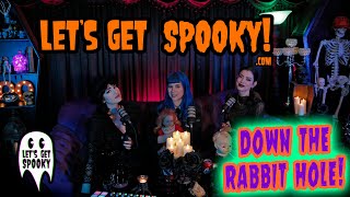 Lets Get Spooky - Ep.26 - Down the rabbit hole! @vamp