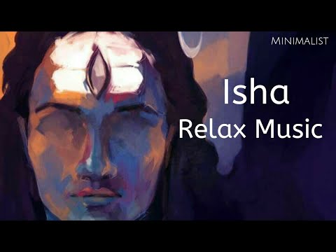 Isha Relax Music | Sounds Of Isha | Sadhguru | Yoga Music | Minimalist