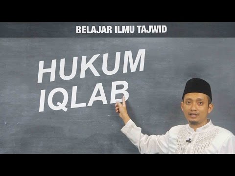 Belajar Tajwid (10): Hukum Iqlab - Ustadz Ulin Nuha al-Hafidz