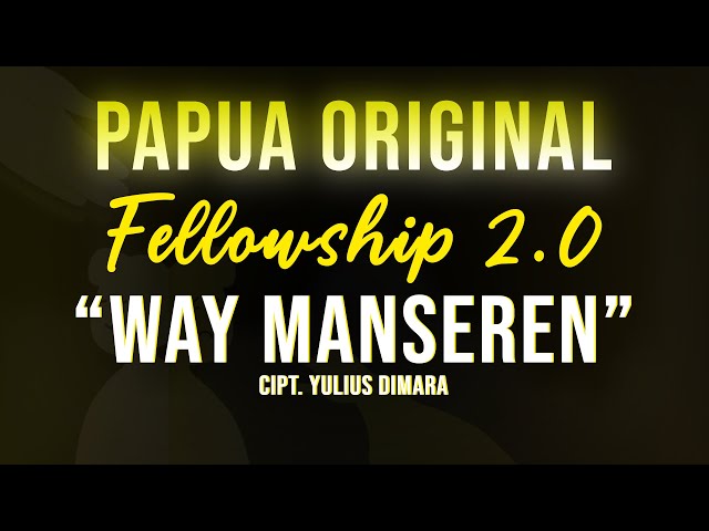 PAPUA ORIGINAL FELLOWSHIP 2.0 - WAY MANSEREN Cipt. Yulius Dimara class=