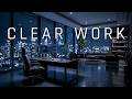 Deep Focus Music for Work & Study | CLEAR WORK (2 Hours)