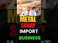 Metal Scrap Import कैसे करें? | metal scrap import guide