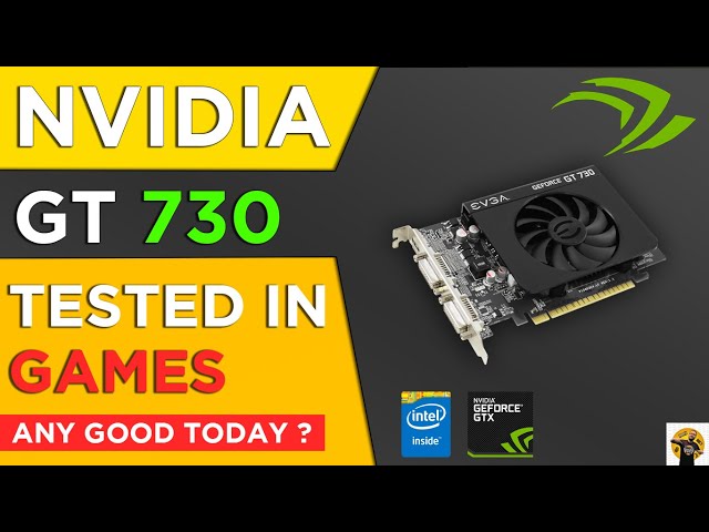 Nvidia GeForce GT 730 In 2022, 25 Games Tested