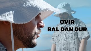 Ovir - "Ral Dan Dur" [Clip Officiel]