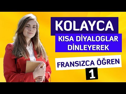 01 - Kısa Diyaloglar Dinleyerek Kolayca Fransızca Öğrenin !!