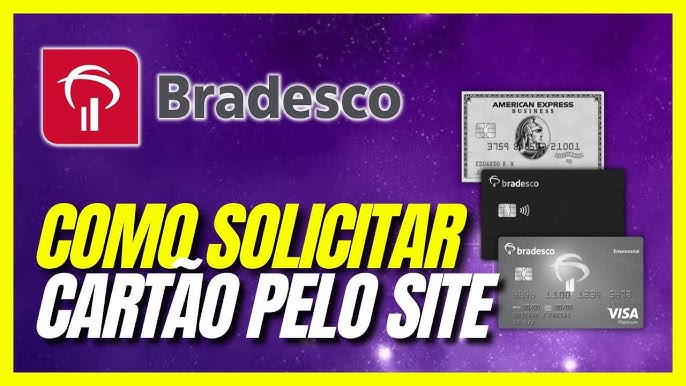 Cartão de crédito Bradesco: veja se é bom e aprenda a solicitar!