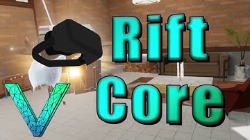 Rift Core Update Preview!!