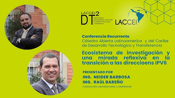 CALC DT2 Conferencia 12va  Ecosistema de Investigaciòn y una mirada reflexiva en la transición IPV6