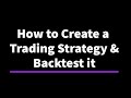 How to Create a Trading Strategy and Backtest it