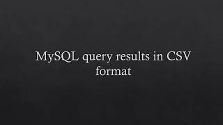 MySQL query results in CSV format