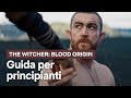 The Witcher: Blood Origin, la guida per principianti | Netflix Italia