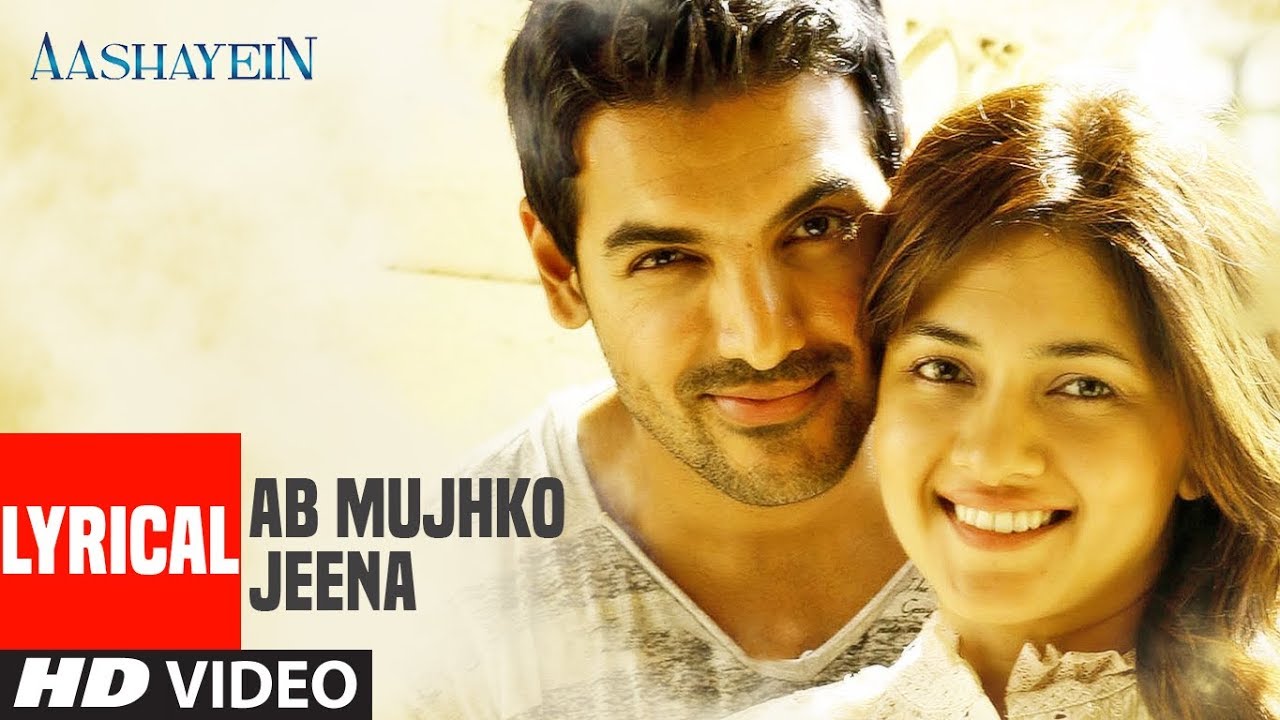 Ab Mujhko Jeena With Lyrics  Aashayein  John Abraham Anaitha Nair Shreyas Talpade