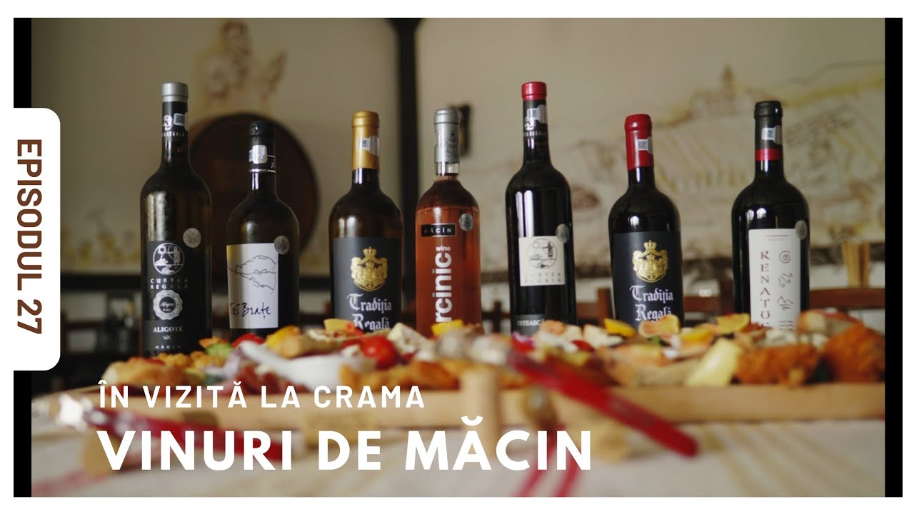 Episodul 27 - În vizită la crama Vinuri de Măcin