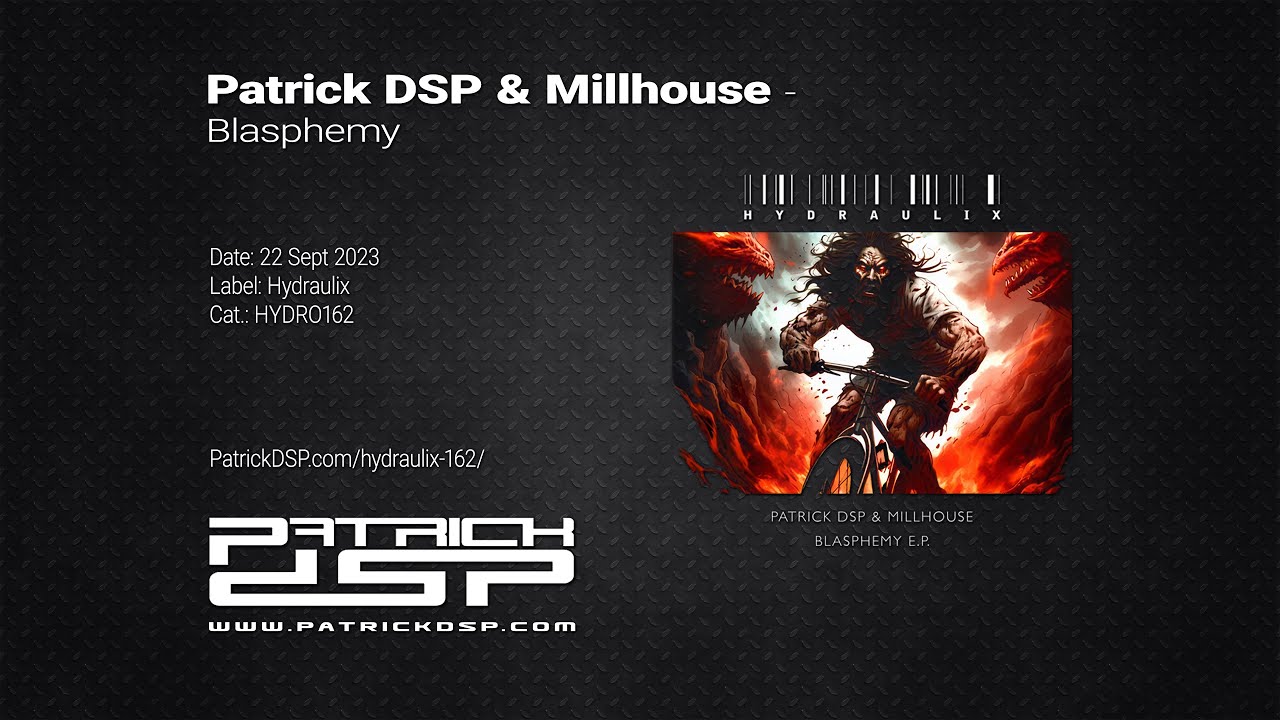 Watch Patrick DSP & Millhouse - Blasphemy on YouTube Watch Patrick DSP & Millhouse - Blasphemy on YouTube
