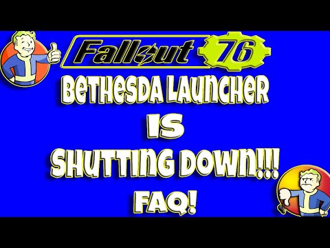 Fallout 76 | Bethesda.Net Launcher is SHUTTING DOWN!!! FAQ!