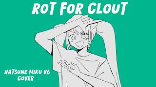 【Hatsune Miku V6】 Rot For Clout (Cover) - JamieP