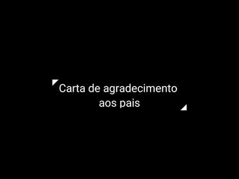 Vídeo: Carta De Agradecimento Aos Pais, Modelo