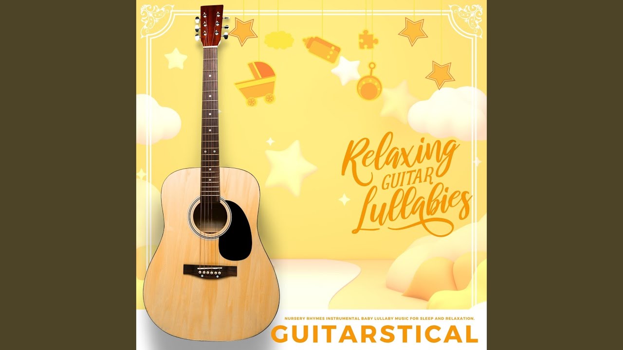 Hush Little Baby Lullaby Guitar Instrumental Music & Nursery Rhyme ...