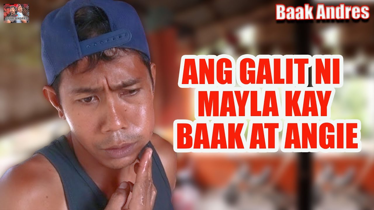 Ang Galit Ni Mayla Kay Baak At Angie | BAAK ANDRES