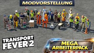 Transport Fever 2 [Modvorstellung] Unglaubliche Details: Neue Mega Arbeiter-Mod