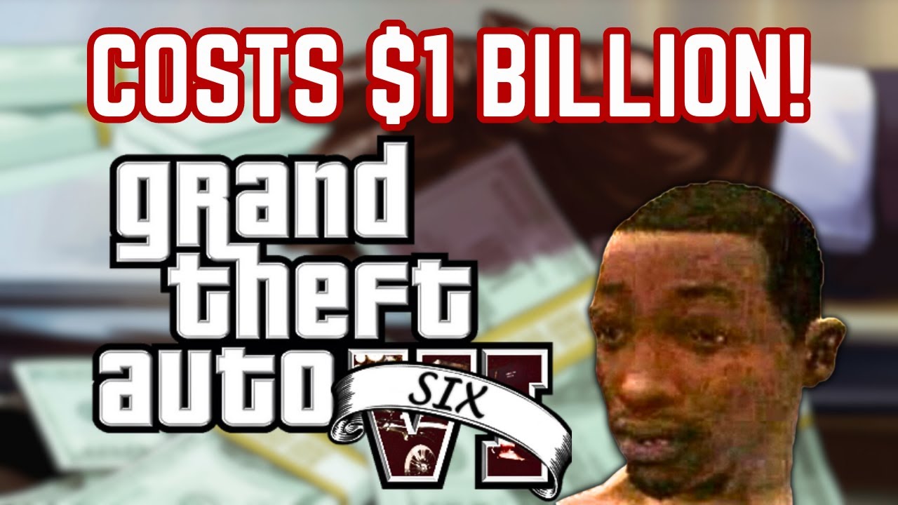 GTA 6 Will Be The Most Expensive Game EVER MADE 1 000 000 000 YouTube 
