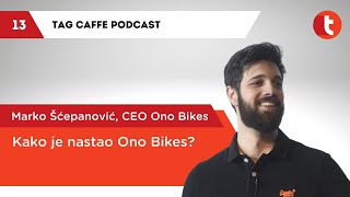 Kako je nastao Ono Bikes? - Marko Šćepanović, CEO Ono Bikes