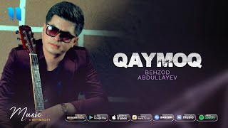 Behzod Abdullayev - Qaymoq (audio 2020)