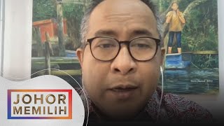 PRN Johor | Analisis proses penamaan calon