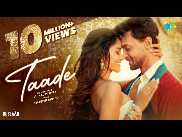 Taade | Ruslaan | Aayush Sharma | Sushrii Mishraa | Vishal Mishra | Shabbir Ahmad | New Hindi Song class=