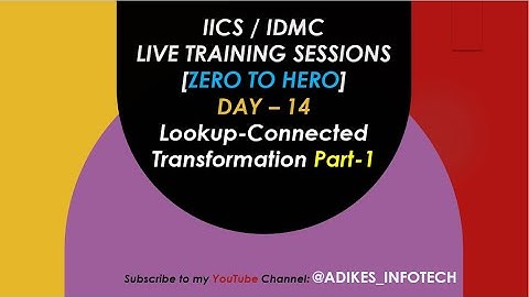 Zero To Hero - IICS || DAY-14 || Connected Lookup Transformation - Part1 #informatica#iics#sqlserver