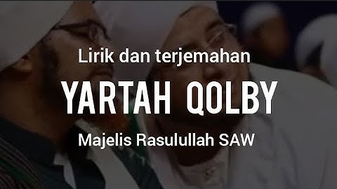 yartah qolby - majelis rasullullah saw (lirik dan terjemahan)