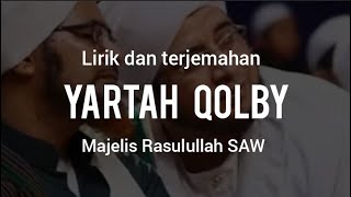 yartah qolby - majelis rasullullah saw (lirik dan terjemahan)