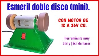 👍Cómo hacer mini esmeril de doble disco, ✅ con motor de 12v.  DIY Fácil de hacer, muy útil.