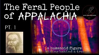 The Feral People of Appalachia