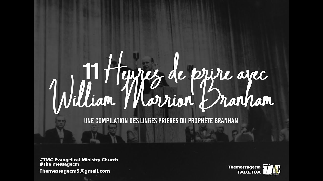 LIGNE DE PRIRE DU PROPHTE WILLIAM MARRION BRANHAM 11 Heures de Prire avec Puissance Vol 1