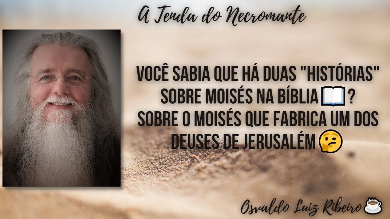 673. Sabia que há duas histórias sobre Moisés na Bíblia❓ Do Moisés que fabrica um deus de Jerusalém🤔