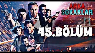 ARKA SOKAKLAR 45. BÖLÜM