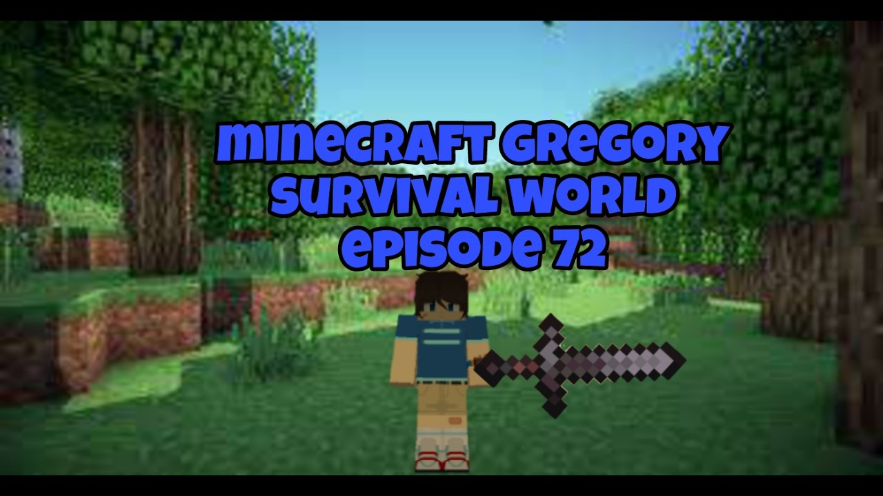 minecraft gregory survival world episode 72