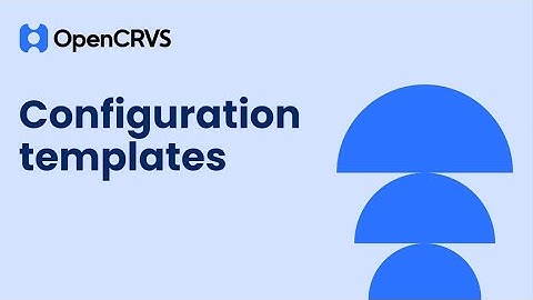 OpenCRVS Configuration Templates