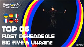 EUROVISION 2023 | BIG 5 + UKRAINE | FIRST REHEARSALS | MY TOP 06