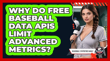 Why Do Free Baseball Data APIs Limit Advanced Metrics? - Baseball Statistics Vault