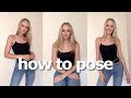 HOW TO POSE // How To Look Good In Every Photo // Model Tips and Tricks