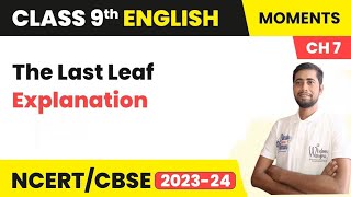 The Last Leaf (हिन्दी में) - Class 9 English | Moment Chapter 7 Explanation|Last leaf story summary