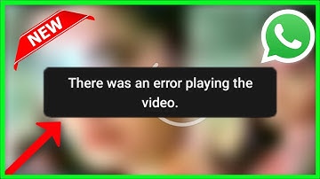 How To Fix Whatsapp -  There Was An Error Playing The Video Error Android & Ios - 2022